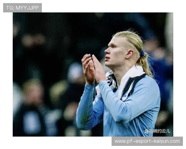 哈兰德进攻无可阻挡，曼城锋线冲刺世界杯金靴